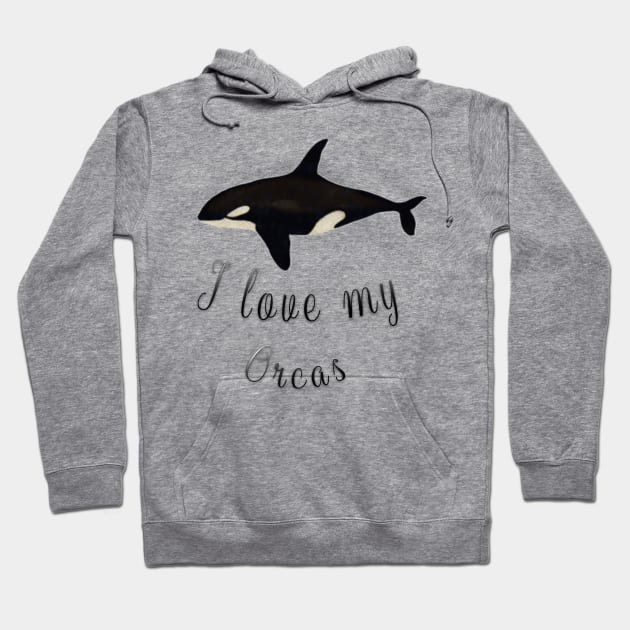 i love my orcas Hoodie by fanidi